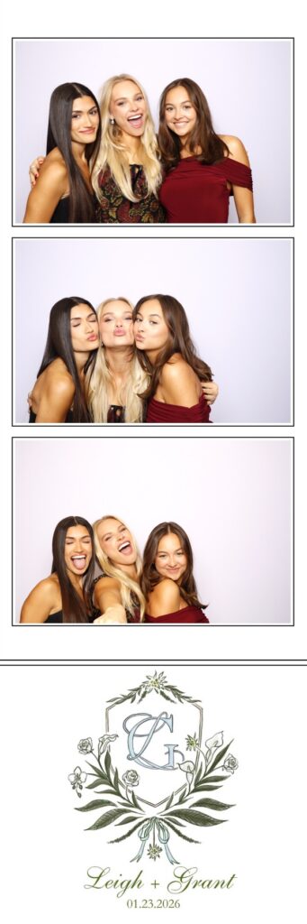 Three women pose happily together in a Digital Photo Booth, smiling and making playful faces in three photo strips. Below, a floral monogram and text read &ldquo;Leigh &amp; Grant 01.23.2026.&rdquo;.